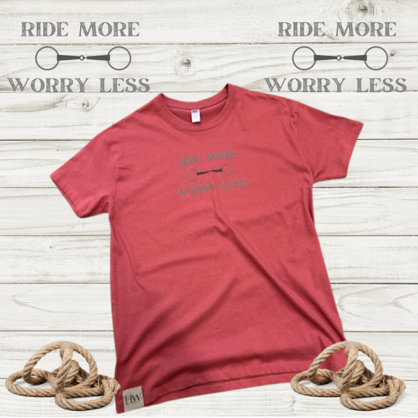 Ride More Worry Less T shirt